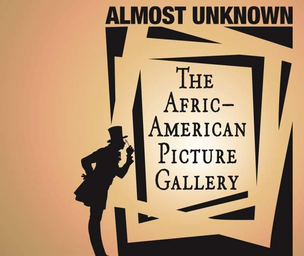 Almost Unknown, The Afric-American Picture Gallery Exhibition