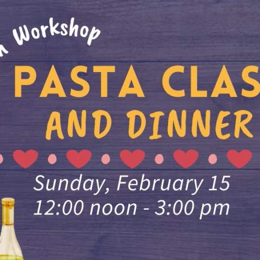 Valentine's Pasta Making Class & Dinner