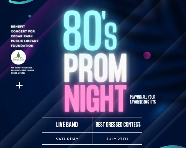 80s Prom Night (Live Band) - Benefitting Cedar Park Public Library Foundation