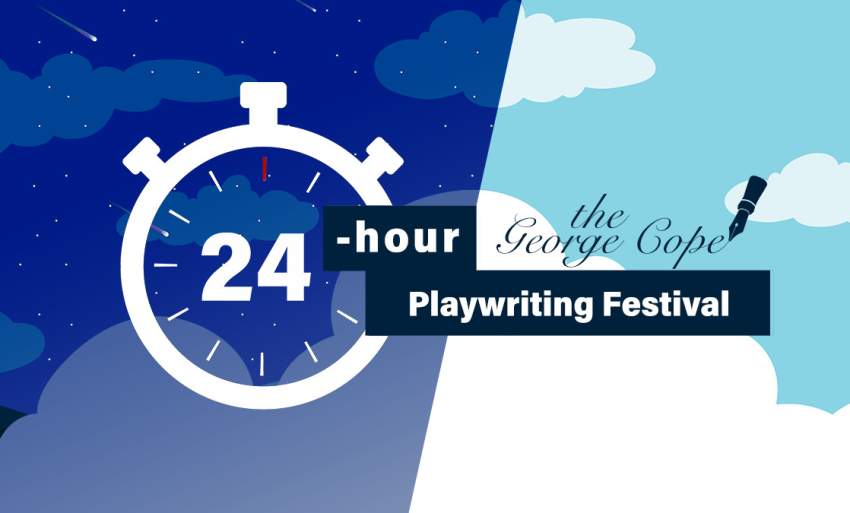 The George Cope 24 - Hour Play Festival
