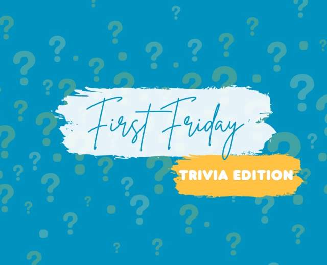 First Friday: Trivia Edition