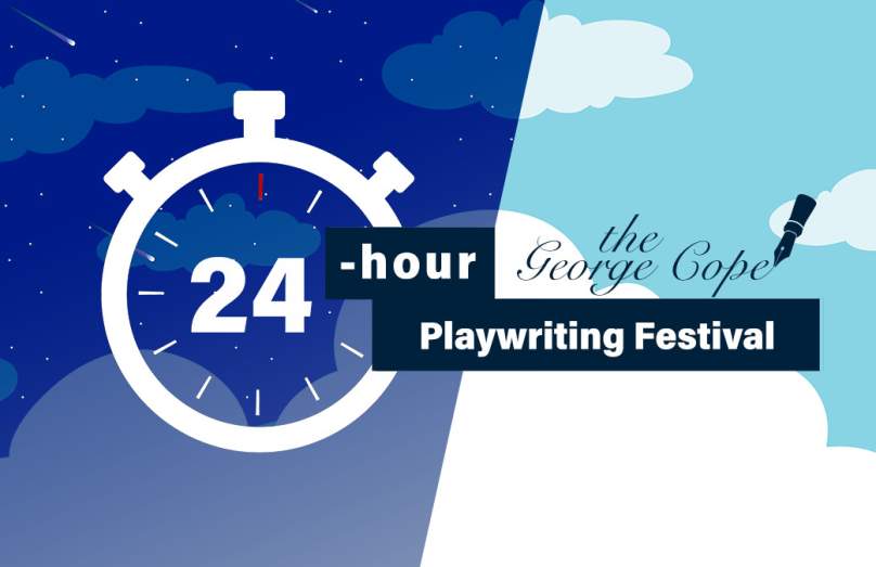 The George Cope 24 - Hour Play Festival