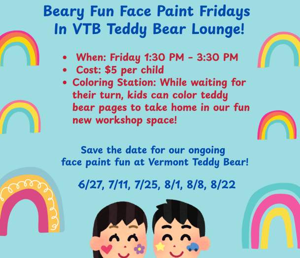 Face Paint Fridays at Vermont Teddy Bear!