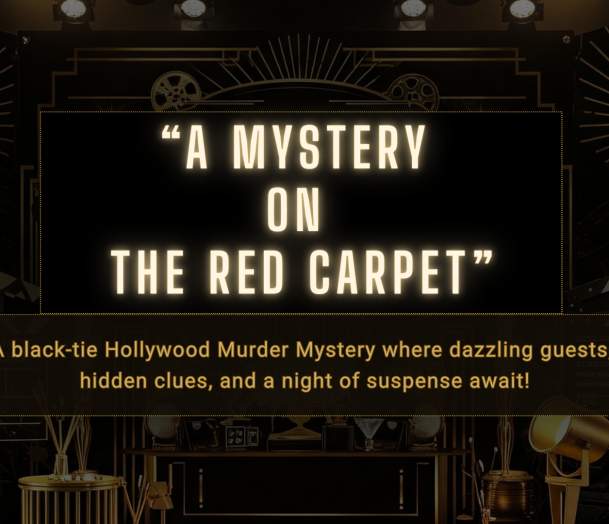 "Mystery on the Red Carpet" a black-tie murder mystery gala