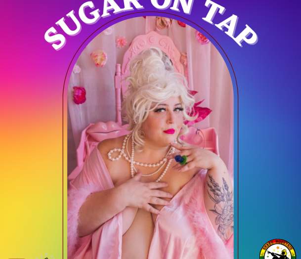 Sugar on Tap: Pride Burlesque Variety Show