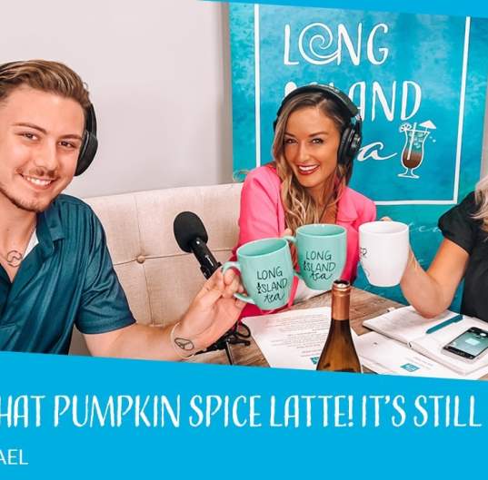 LI Tea Podcast: Put down that Pumpkin Spice Latte! It's Still Summer!
