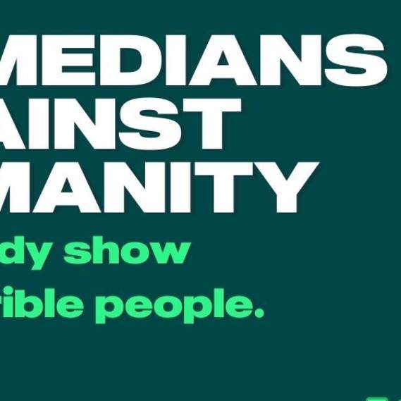 Comedians Against Humanity: A comedy show for horrible people