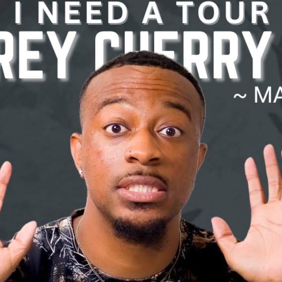 I NEED A TOUR [Corey Cherry Jr.]