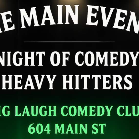 The Main Event: A Night of Comedy’s Heavy Hitters