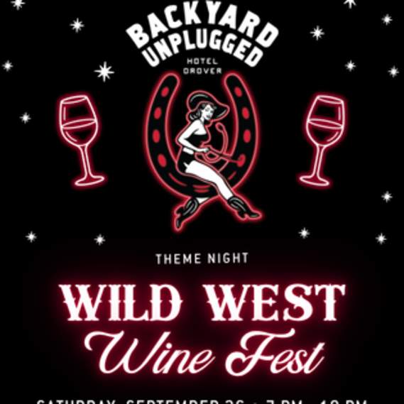 The Backyard Unplugged Theme Night: Wild West Wine Fest