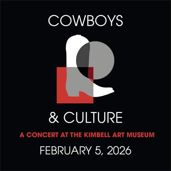 Cowboys & Culture, a Concert at the Kimbell Art Museum, Presented by Fort Worth Opera