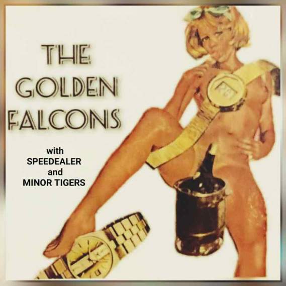 The Golden Falcons / Speedealer / Minor Tigers at The Post