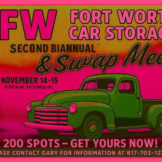 Second Biannual Fort Worth Car Storage & Swap Meet | 200 Spots-get yours now!