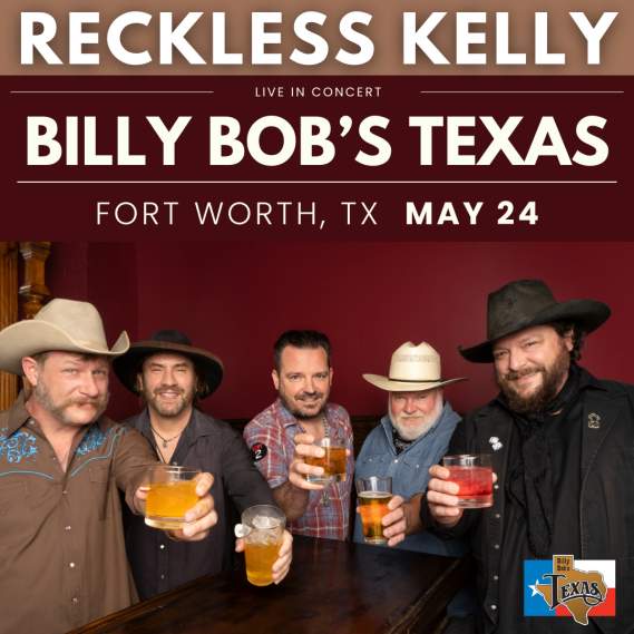Reckless Kelly Live at Billy Bob's Texas