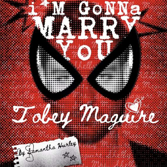 I'M GONNA MARRY YOU, TOBEY MAGUIRE