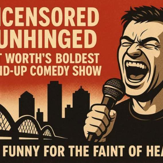 Uncensored & Unhinged: Fort Worth’s Boldest Stand-Up Comedy Show [Friday Late Show]