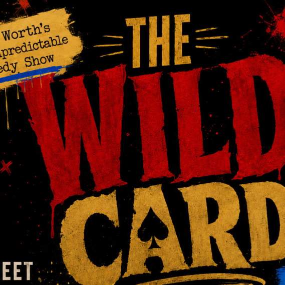 The Wildcard: Fort Worth's Most Unpredictable Comedy Show