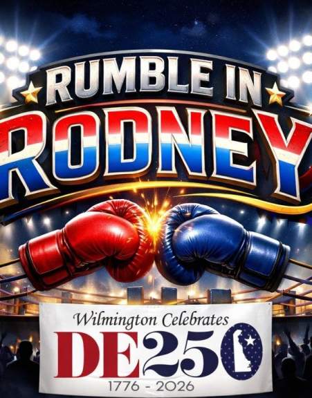 Rumble in Rodney: Wilmington Celebrates DE250