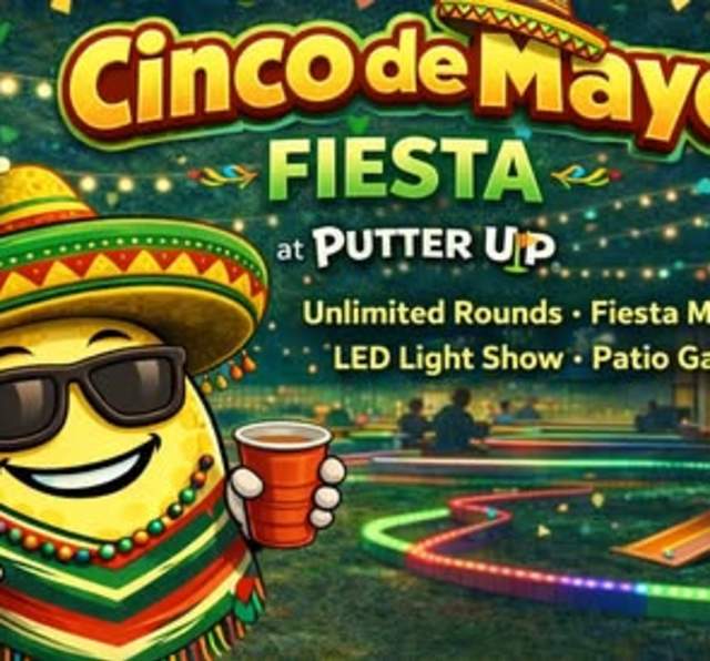 Cinco de Mayo Celebration at Putter Up
