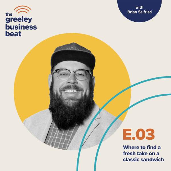 Greeley Business Beat - Sexy Sammies with Brian Seifried