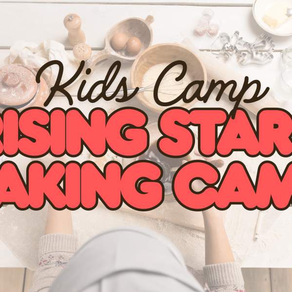 The 1889 | Rising Stars Baking Camp | Kid’s Summer Camp