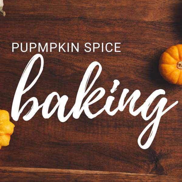 Fall Favorites | Pumpkin Spice Baking