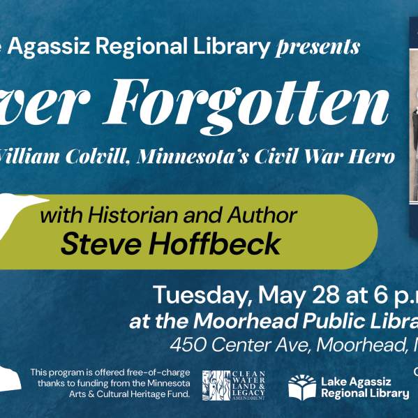 Never Forgotten: Colonel William Colvill, Minnesota’s Civil War Hero with Historian Steve Hoffbeck