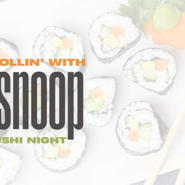 The 1889 | Sushi! | Rollin’ with Snoop Dogg
