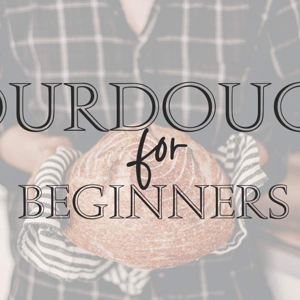 The 1889 | Sourdough for Beginners