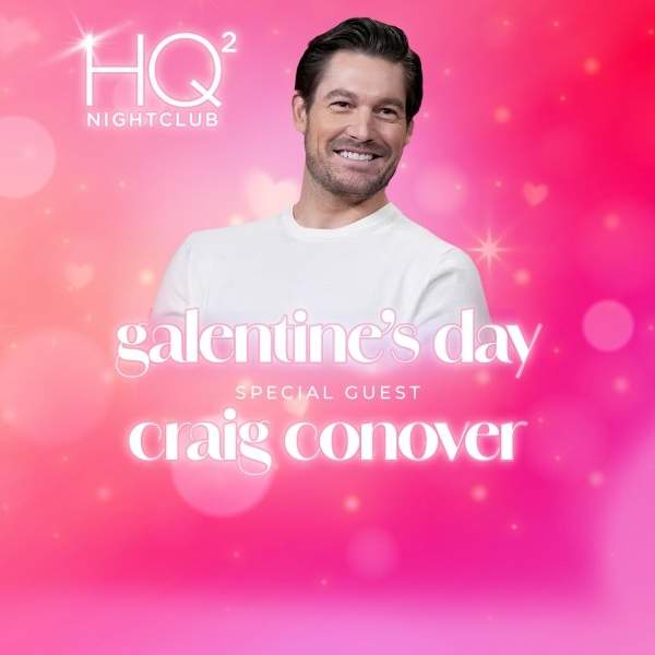 Galentine’s Day with Craig Conover at HQ2 Nightclub