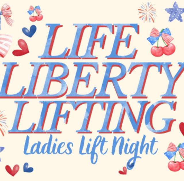 Life, Liberty, Lifting - Ladies Lift Night