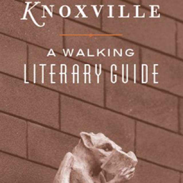 Knoxville: A Walking Literary Guide