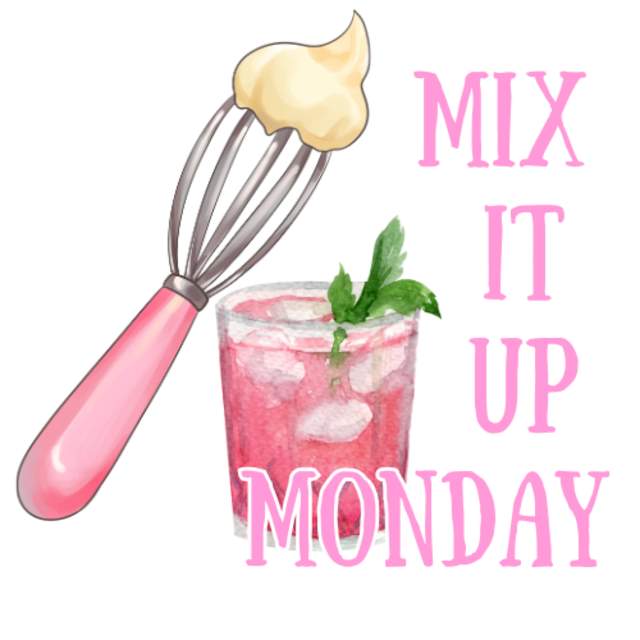 Mix It Up Monday