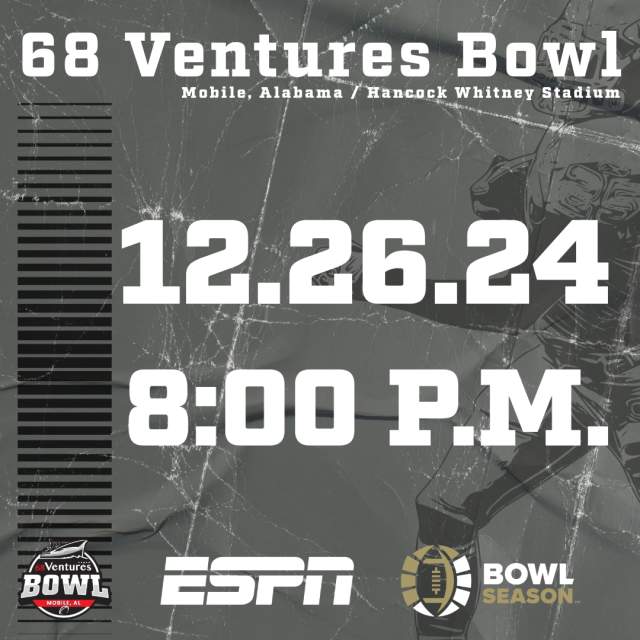 68 Ventures Bowl , Mobile, Alabama, Hancock Whitney Stadium, 12/26/24, 8:00pm, three sponsor logos: 68 Ventures Bowl, ESPN, Bowl Season; distressed, black and white background