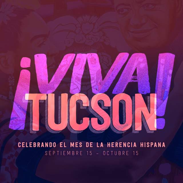 Viva Tucson - Celebrando el Mes de la Herencia Hispana