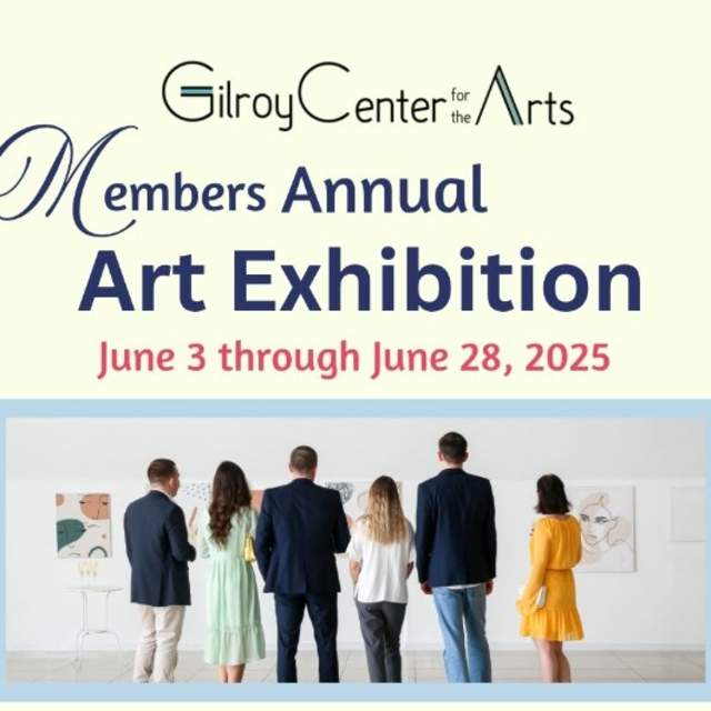 Members Annual Art Exhibition at Gilroy Center for the Arts