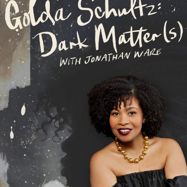 Golda Schultz: Dark Matter(s)