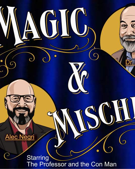 Magic and Mischief with the Professor and the Con Man