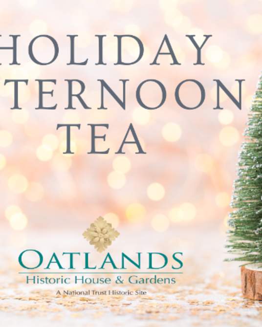 English Tea at Oatlands - Holiday Event December 17