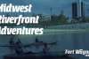 Midwest Riverfront Adventures | Visit Fort Wayne, Indiana