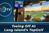Teeing off at Long Island's TopGolf