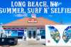 Long Beach, NY – Summer, Surf n’ Selfies