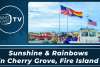 Sunshine & Rainbows in Cherry Grove, Fire Island
