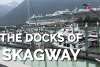 Visit the docks in Skagway to find out what life in Alaska truly has to offer
