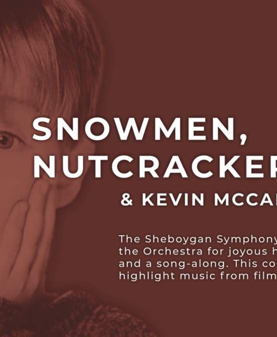 Sheboygan Symphony Orchestra Presents Snowmen, Nutcrackers ... and Kevin McCallister!?