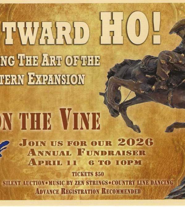 Art on the Vine Fundraiser: Art of the Western Expansion, Westward Ho!