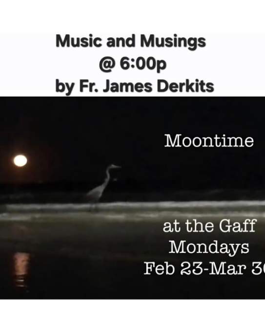 Moon Time with Father James Derkits @ The Gaff