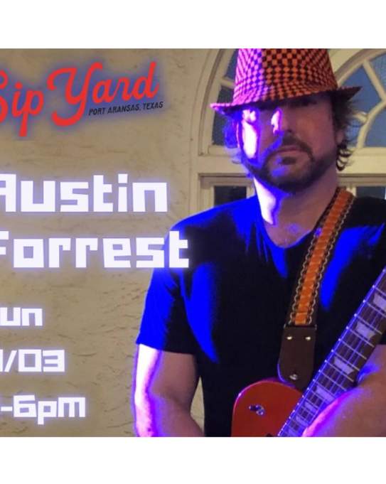 Austin Forrest @ Sip Yard Port Aransas