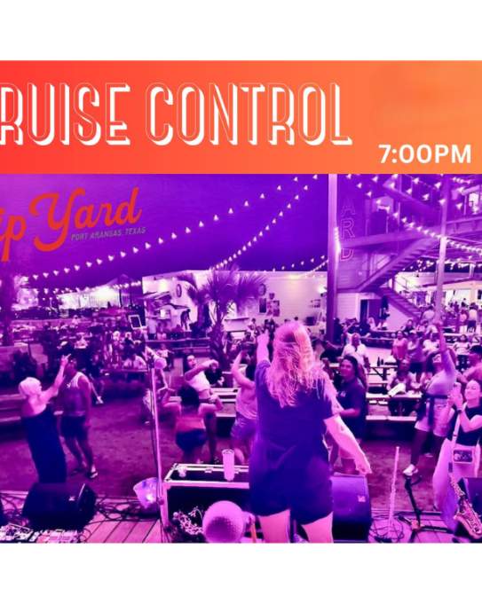 Cruise Control @ Sip Yard Port Aransas
