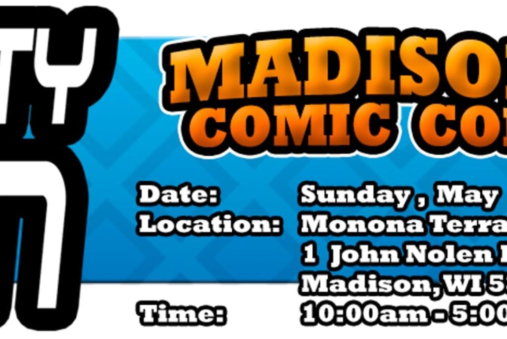 Madison Comic Con Madison, WI